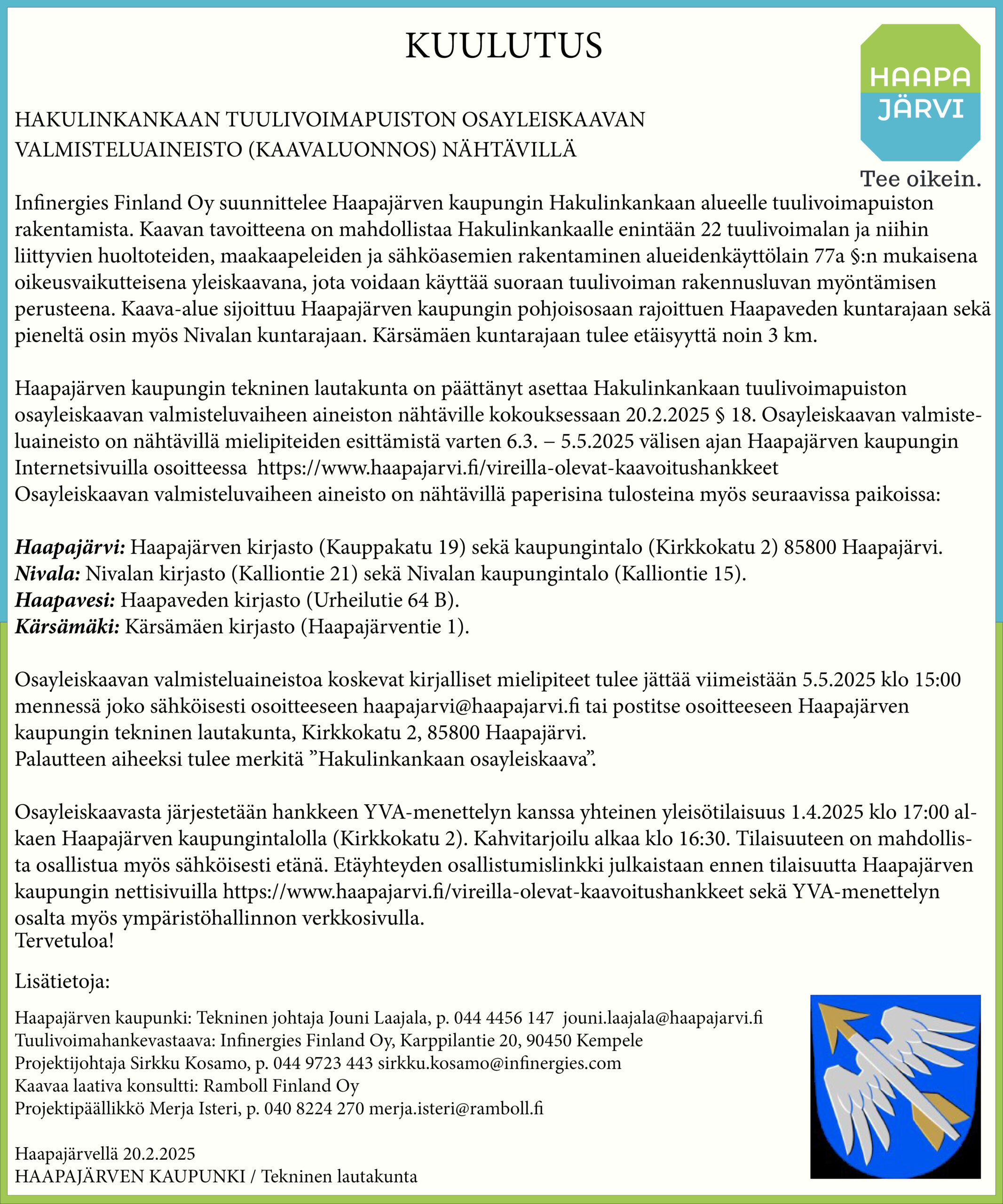 Hakulinkankaan tuulivoimapuiston osayleiskaavan valmisteluaineiston nähtävillläolon kuulutus.